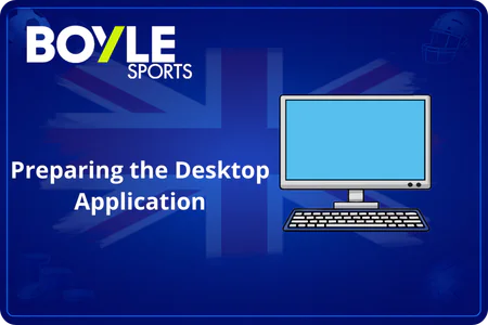 Preparing the Desktop Application Boyle